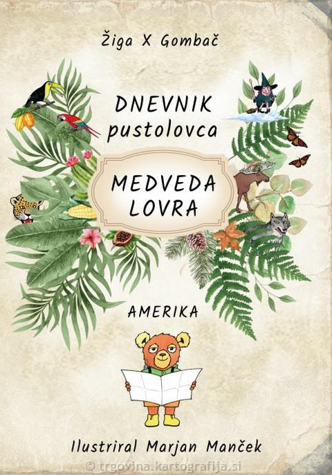 Dnevnik pustolovca Medveda Lovra - Amerika, ŽIGA X GOMBAČ