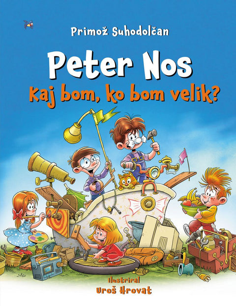 Peter Nos: Kaj bom, ko bom velik?