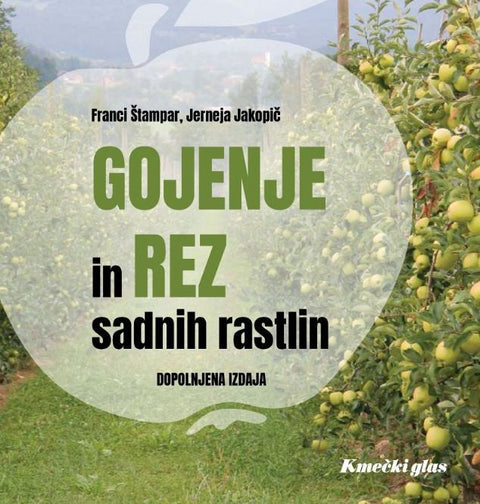 Gojenje in rez sadnih rastlin (dopolnjena izdaja)