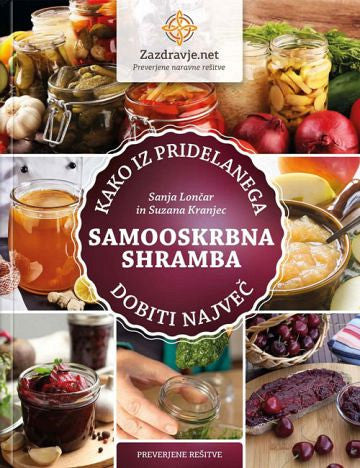 Samooskrbna shramba: kako iz pridelanega dobiti največ