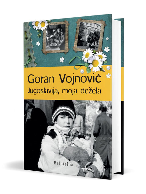 Jugoslavija, moja dežela - Goran Vojnović