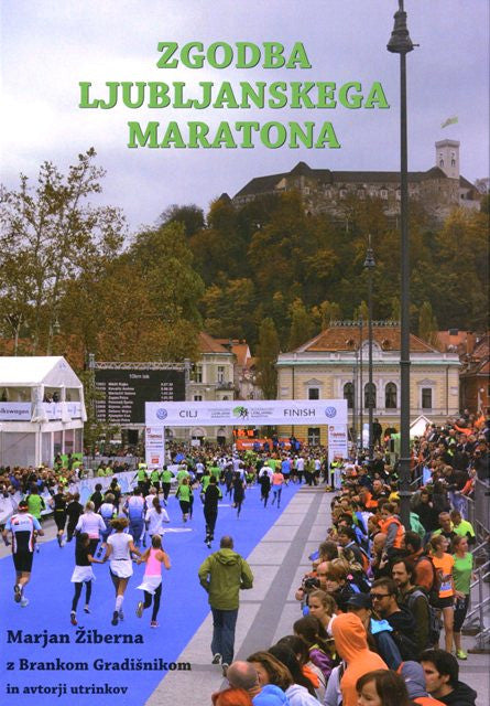 Zgodba Ljubljanskega maratona (Trda vezava)